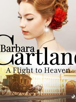 A Flight to Heaven (Barbara Cartland's Pink Collection 102)