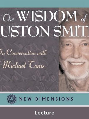 The Wisdom of Huston Smith