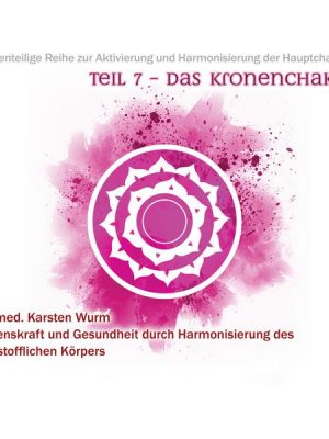 Teil 7 - Das Kronenchakra