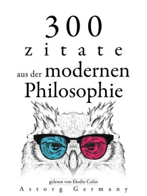 300 Zitate aus der zeitgenössischen Philosophie