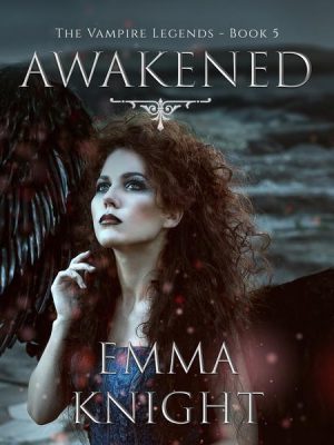 Awakened (Book #5 of the Vampire Legends)
