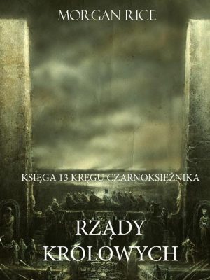 Rządy Królowych (Księga 13 Kręgu Czarnoksiężnika)