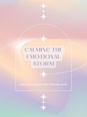 Calming The Emotional Storm