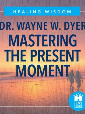 Mastering The Present Moment