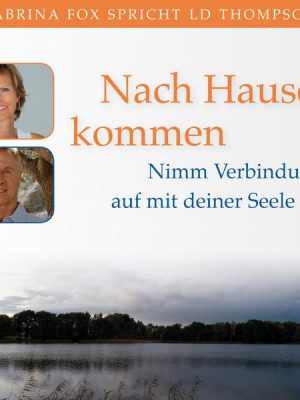 Nach Hause kommen. Nimm Verbindung auf mit deiner Seele