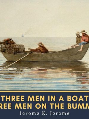 Three Men in a Boat & Three Men on the Bummel