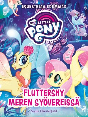 My Little Pony - Equestriaa edemmäs - Fluttershy meren syövereissä