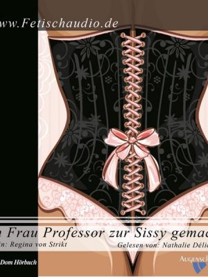 Von Frau Professor zur Sissy gemacht