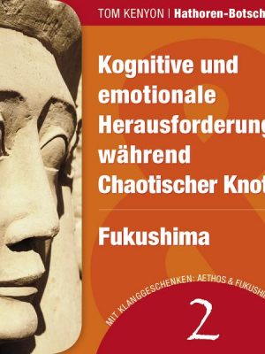 Kognitive und emotionale Herausforderungen während Chaotischer Knoten & Fukushima