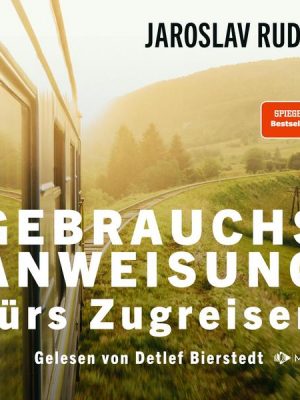 Gebrauchsanweisung fürs Zugreisen