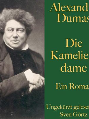 Alexandre Dumas: Die Kameliendame