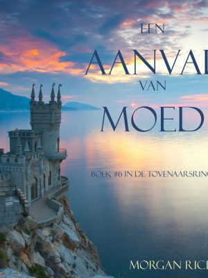 Een Aanval Van Moed (Boek #6 in de Tovenaarsring)