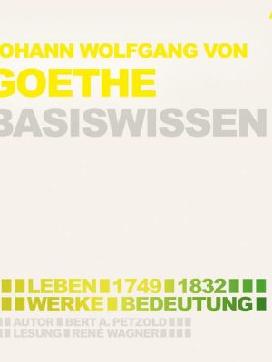 Johann Wolfgang von Goethe (1749-1832) Basiswissen - Leben