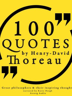 100 quotes by Henry David Thoreau: Great philosophers & their inspiring thoughts