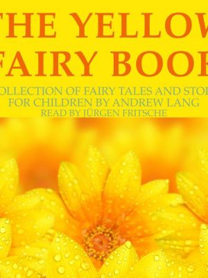 Andrew Lang: The Yellow Fairy Book