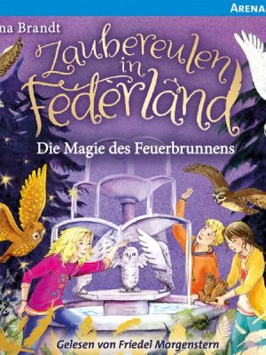 Zaubereulen in Federland (2). Die Magie des Feuerbrunnens
