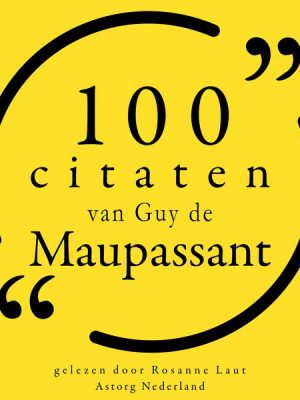 100 citaten van Guy de Maupassant