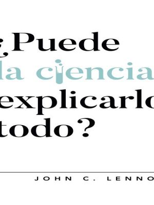 ¿Puede la ciencia explicarlo todo?