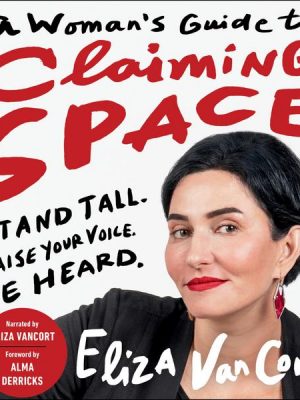 A Woman's Guide to Claiming Space