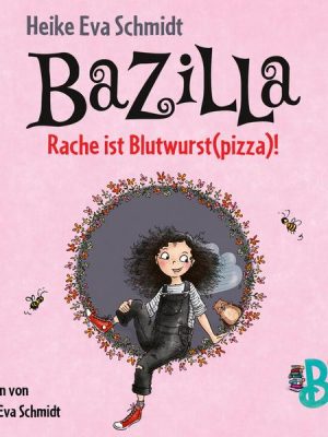 Bazilla - Rache ist Blutwurst(pizza)!