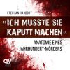 'Ich musste sie kaputt machen'