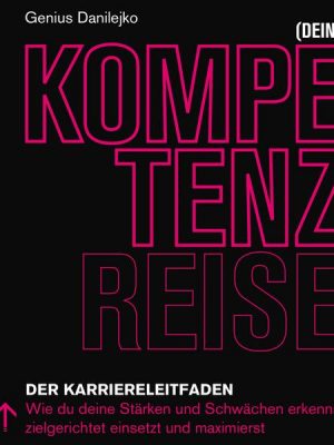 (Deine) Kompetenzreise: Der Karriereleitfaden