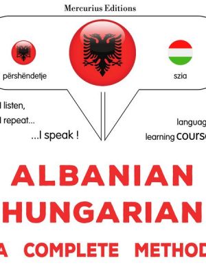 Albanian - Hungarian : a complete method