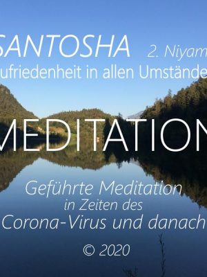 Santosha (2. Niyama) - Zufriedenheit in allen Umständen