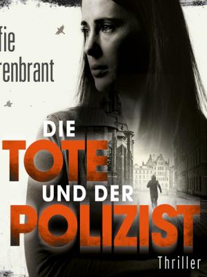 Die Tote und der Polizist