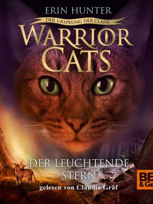 Warrior Cats - Der Ursprung der Clans. Der Leuchtende Stern