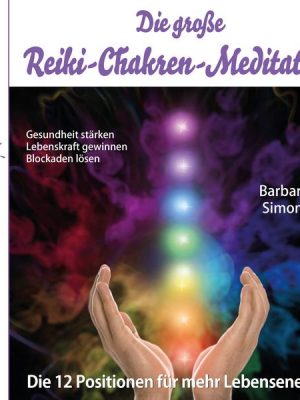 Die große Reiki-Chakren-Meditation – Gesundheit stärken