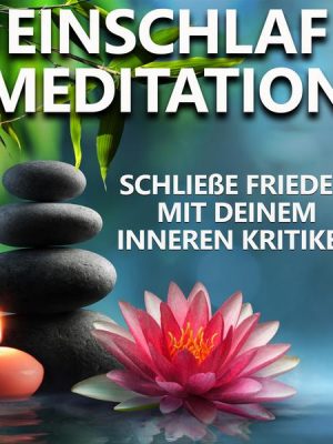 Schließe Frieden mit deinem inneren Kritiker | Einschlafmeditation