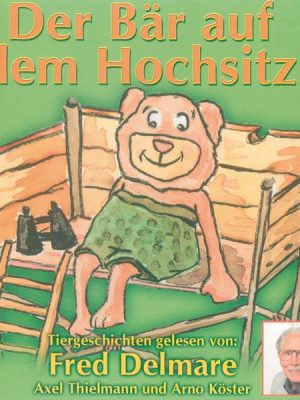 Der Bär auf dem Hochsitz