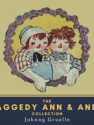 The Raggedy Ann & Andy Collection