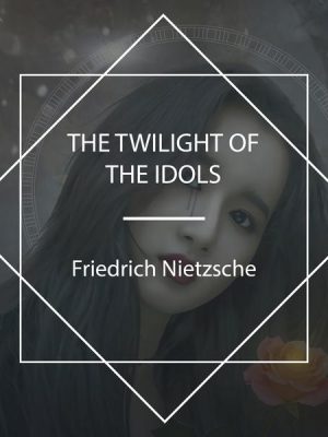 The Twilight of the Idols