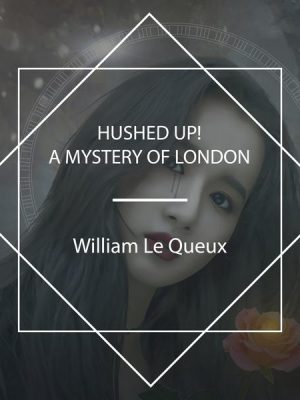 Hushed Up! A Mystery of London