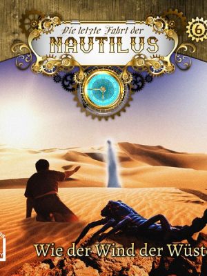 Die letzte Fahrt der Nautilus 6 - Wie der Wind der Wüste