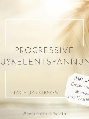 Progressive Muskelentspannung nach Jacobson