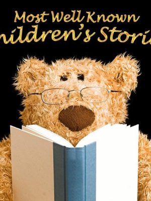 Most Well Known Children's Stories