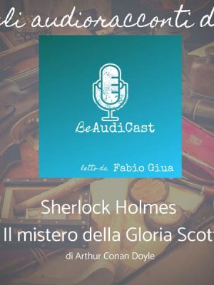 Sherlock Holmes - Il mistero della Gloria Scott