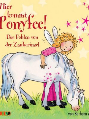 Hier kommt Ponyfee (6): Das Fohlen von der Zauberinsel