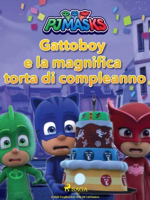 Super Pigiamini - Gattoboy e la magnifica torta di compleanno