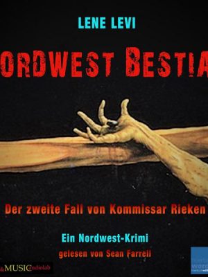 Nordwest Bestial: Der zweite Fall von Kommissar Rieken