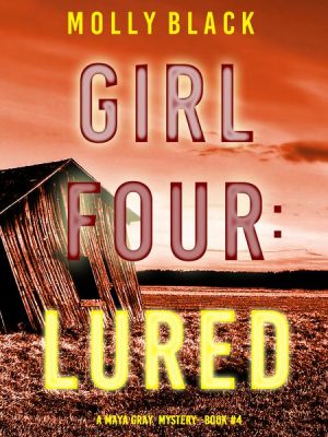 Girl Four: Lured (A Maya Gray FBI Suspense Thriller—Book 4)