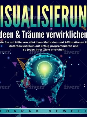 VISUALISIERUNG - Ideen & Träume verwirklichen!