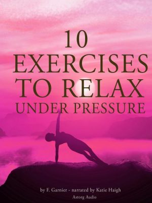 10 exercises to relax under pressure