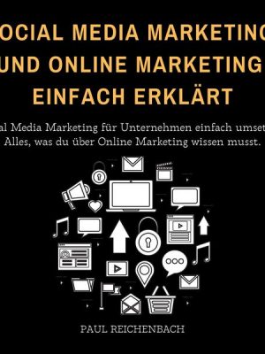 Social Media Marketing und Online Marketing einfach erklärt
