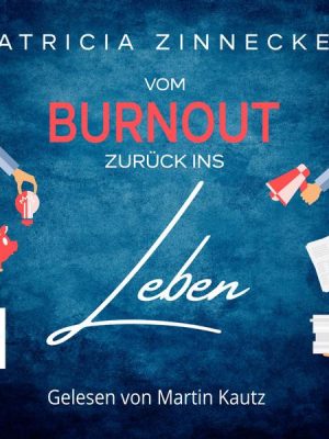 Vom Burnout zurück ins Leben