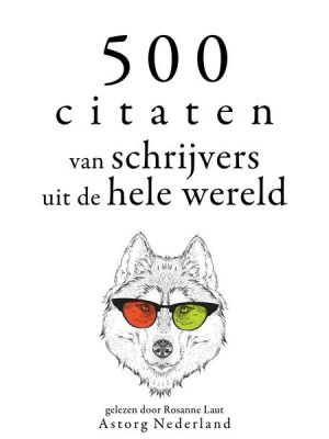 500 citaten van schrijvers uit de hele wereld