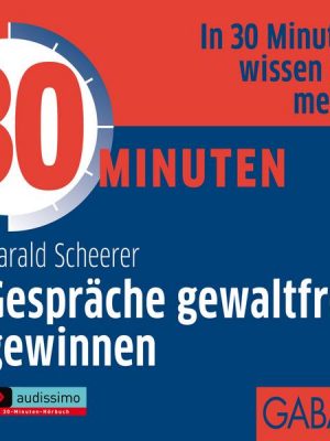 30 Minuten Gespräche gewaltfrei gewinnen